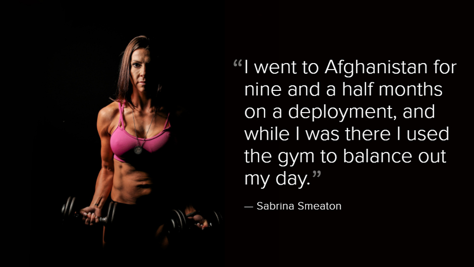 "I went to Afghanistan on a deployment, and while I was there I used the gym to balance out my day."