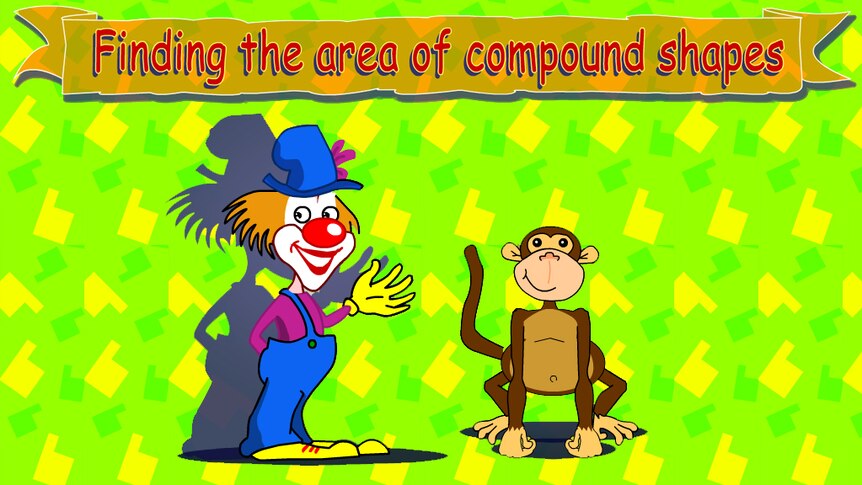 Cartoon clown and monkey, text reads "Finding the are of compound shapes"