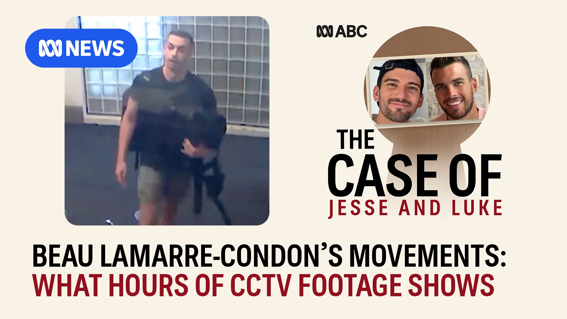 The Case of Jesse And Luke. Beau Lamarre-Condon's Movements: What Hours of CCTV Footage Shows