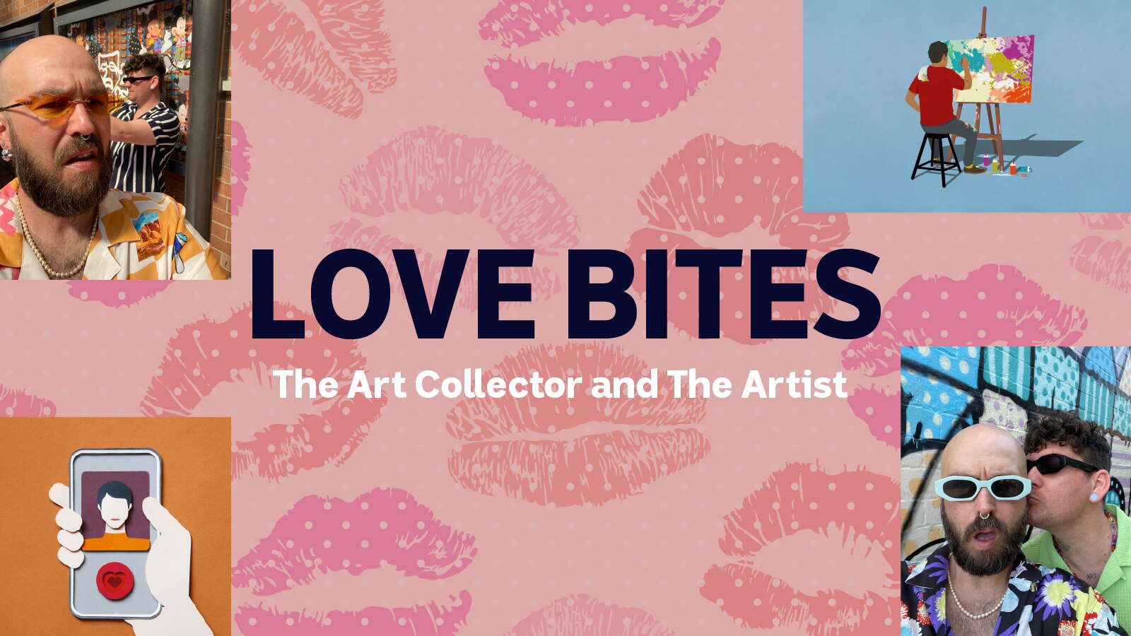 QUEER LOVE BITES: The Art Collector and The Artist