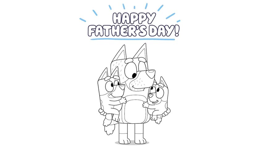 Bandit (Dad) hugging Bluey and Bingo with the text "Happy Father's Day!"