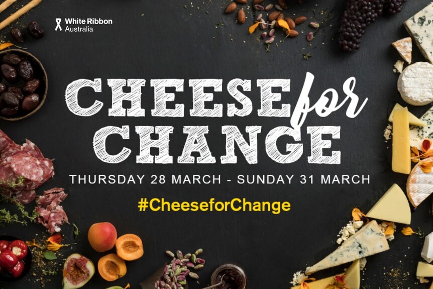 White Ribbon embarked on funding campaigns like Cheese for Change.