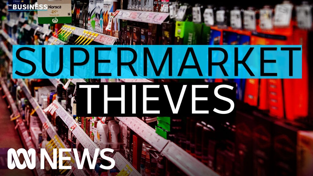 The Business: Why supermarkets are seeing more theft in their stores ...