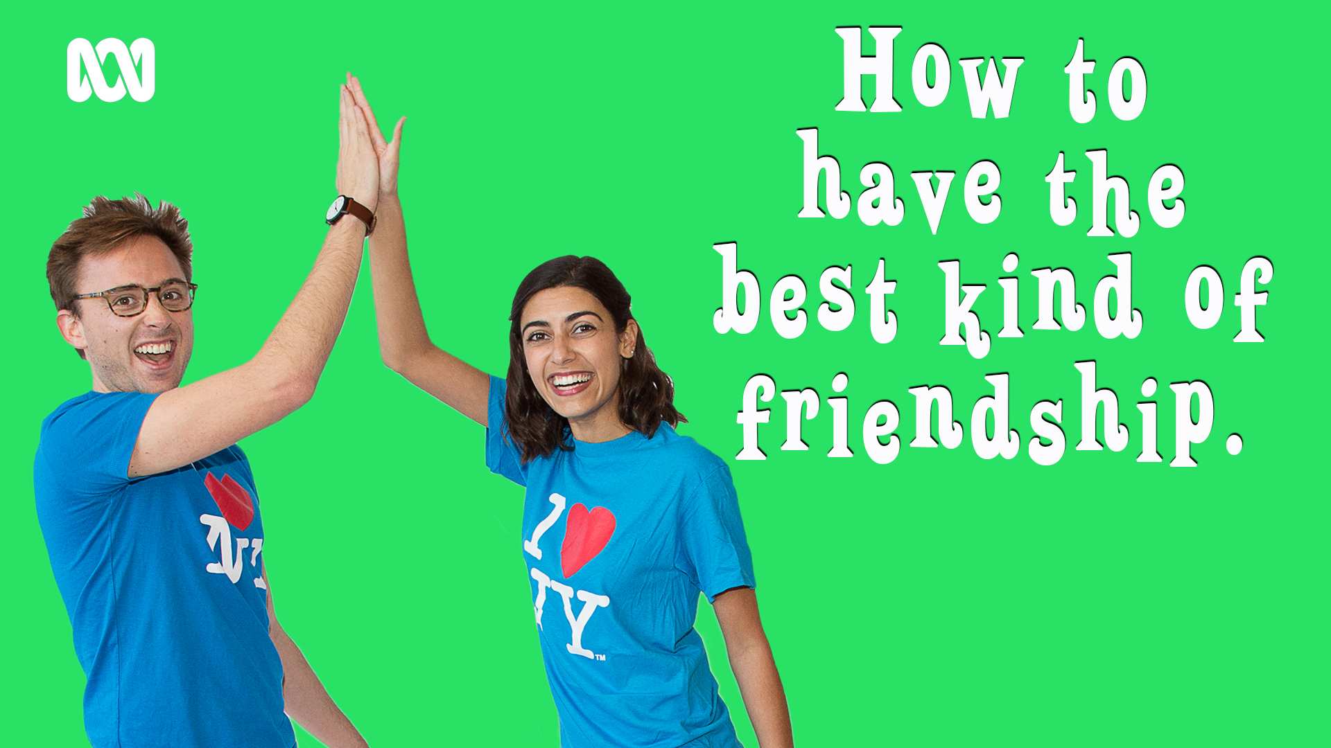 How to make the best kind of friends