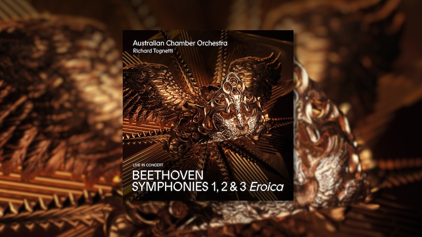 Album cover with the text 'Australian Chamber Orchestra Richard Tognetti Live in concert Beethoven Symphonies 1, 2, & 3 Eroica