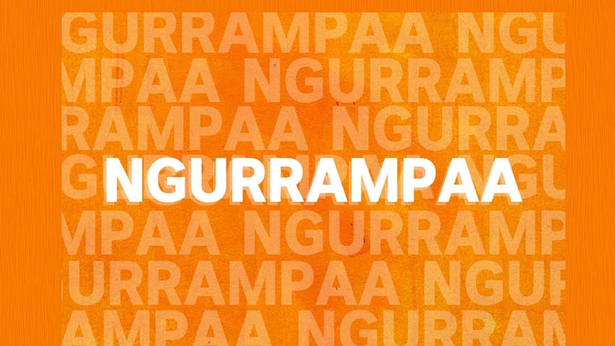 The word 'NGURRAMPAA' is written in bold white text with an orange background. 