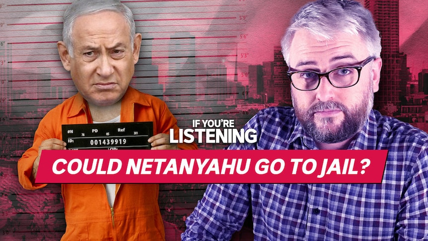 If You're Listening, Could Netanyahu go to Jail? Graphic image of Benjamin Netanyahu as a prisoner and a man in glasses.