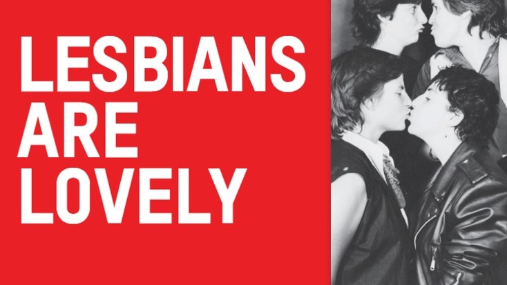 A page of a paper where the text reads 'lesbians are lovely' and includes women kissing. 
