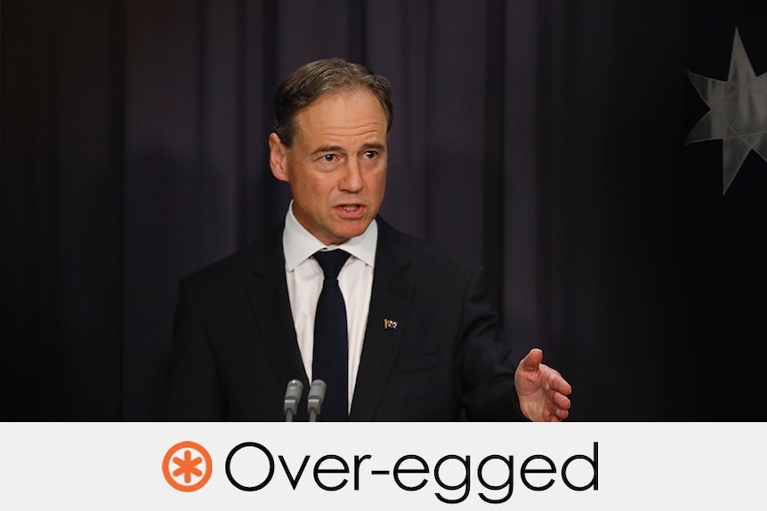 greg hunt talking - the word over-egged is written underneath with an orange asterisk