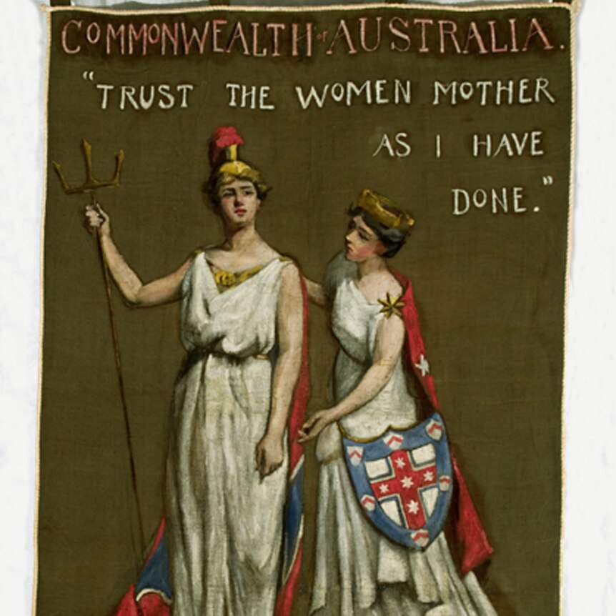 'Trust the Women Mother As I Have Done' Women's Suffrage Banner by Dora Meeson Coates, 1908. Parliament House Art Collection.