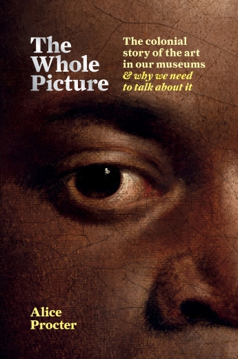 Book cover of The Whole Picture by Alice Procter with a painting of man in the background