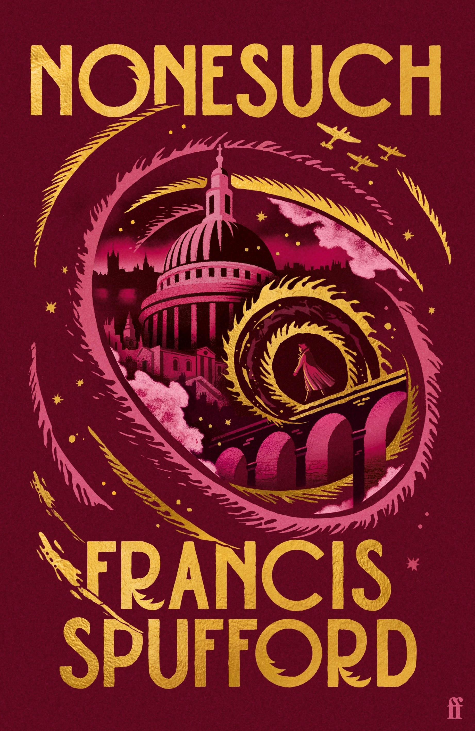 Cover of Nonesuch by Frances Spufford; an illustration of the dome of St Paul's Cathedral in a swirl on a maroon background.