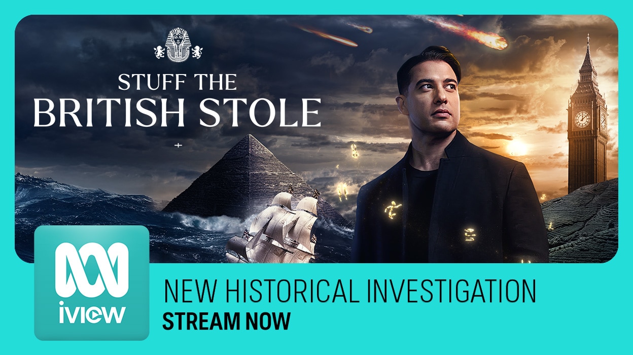 Promotional banner for Stuff the British Stole &mdash; a historical investigation series, streaming now on ABC iview.