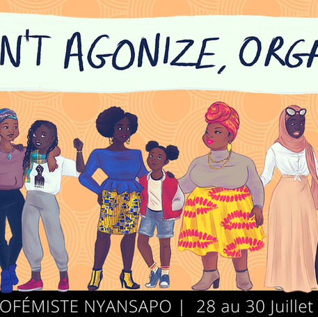 Promotional cartoon for the Afro-feminist festival featuring a group of black women with the slogan 'don't agonize, organise!'