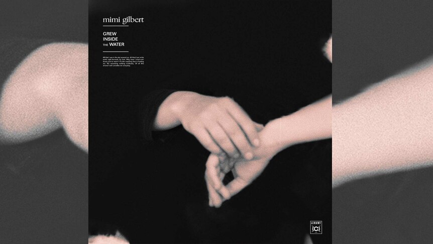 Album cover of mimi gilbert's Grew Inside The Water featuring two hands holding on a black background
