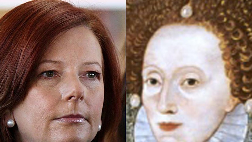Mirror image: Julia Gillard and Queen Elizabeth I
