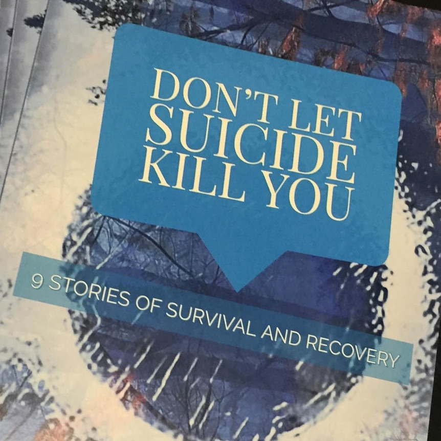 Don't Let Suicide Kill You: Nine Stories of Survival and Recovery