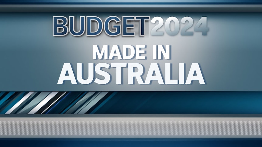Text: Budget 2024, Made in Australia