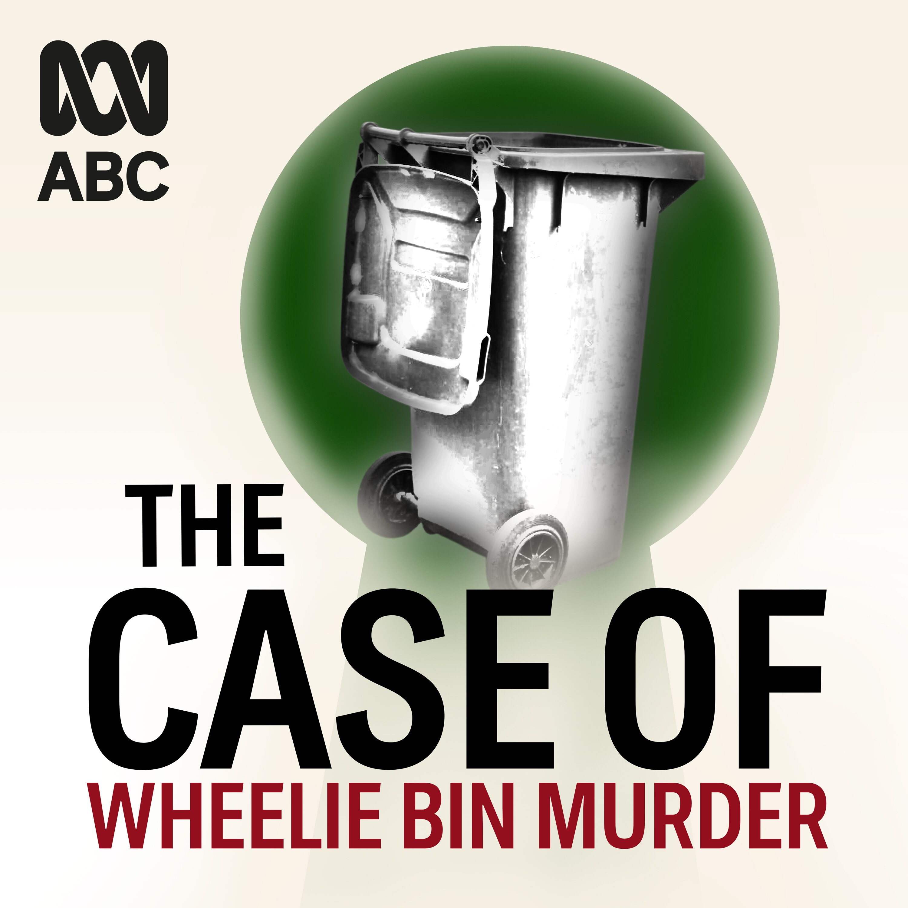 Podcast artwork for The Case Of Wheelie Bin Murder: featuring an illustration of a wheelie bin with ABC listen 