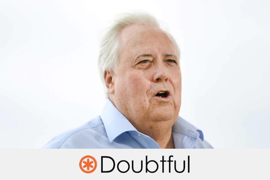 Clive Palmer speaking on a white background. Verdict: "doubtful" is printed underneath with an orange asterisk