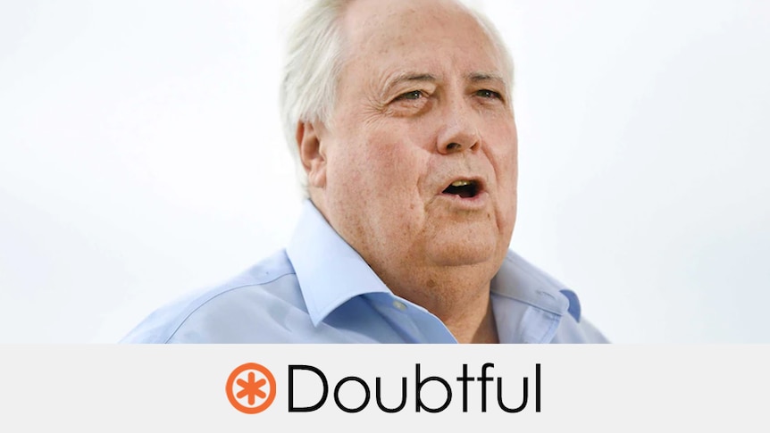 Clive Palmer speaking on a white background. Verdict: "doubtful" is printed underneath with an orange asterisk