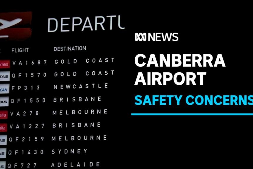 CANBERRA AIRPORT, SAFETY CONCERNS: An airport departures board.