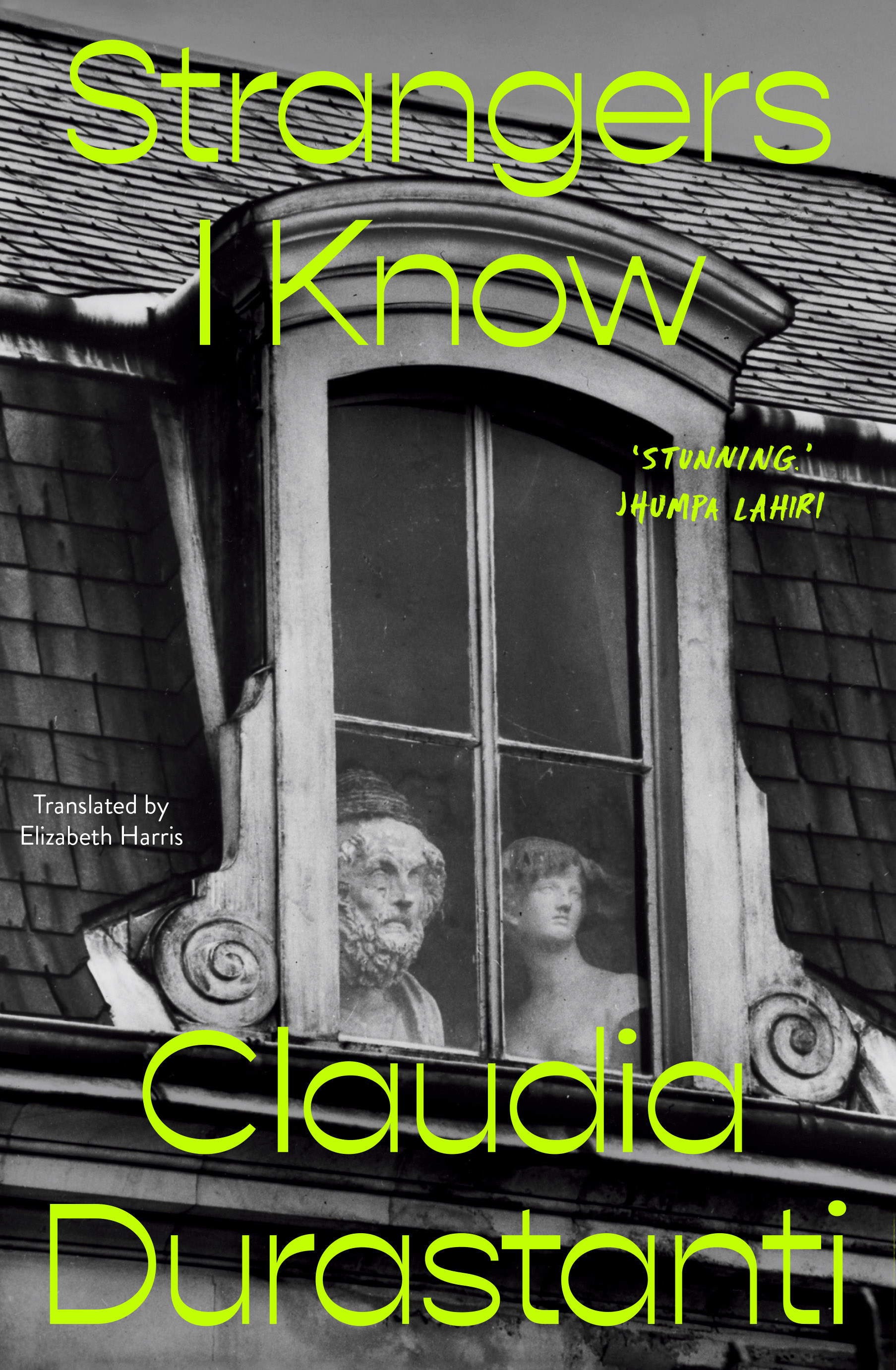 The book cover of Strangers I Know by Claudia Durastanti is a B&W image of two statues looking out of a dormer window