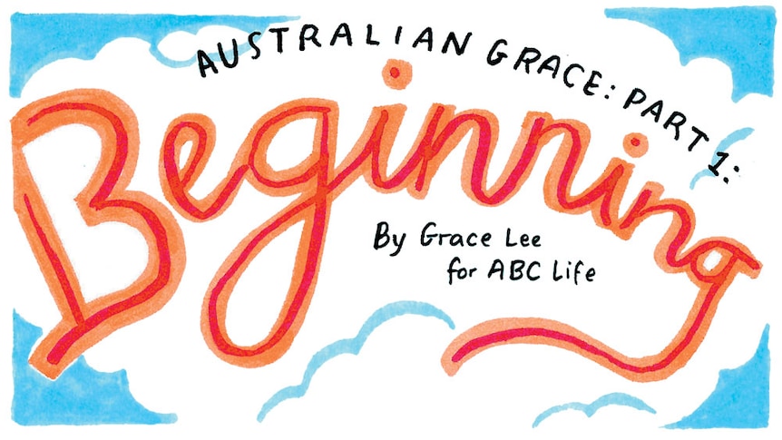 Illustration of title: Australian Grace: Part one: Beginning. By Grace Lee for ABC Life.