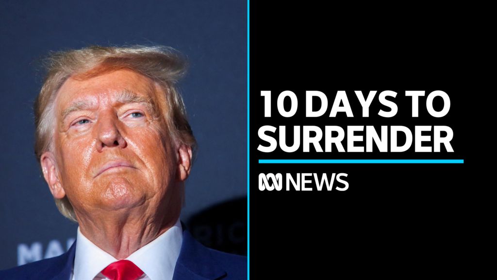 Trump given ten days to surrender to Georgia over fourth indictment ...