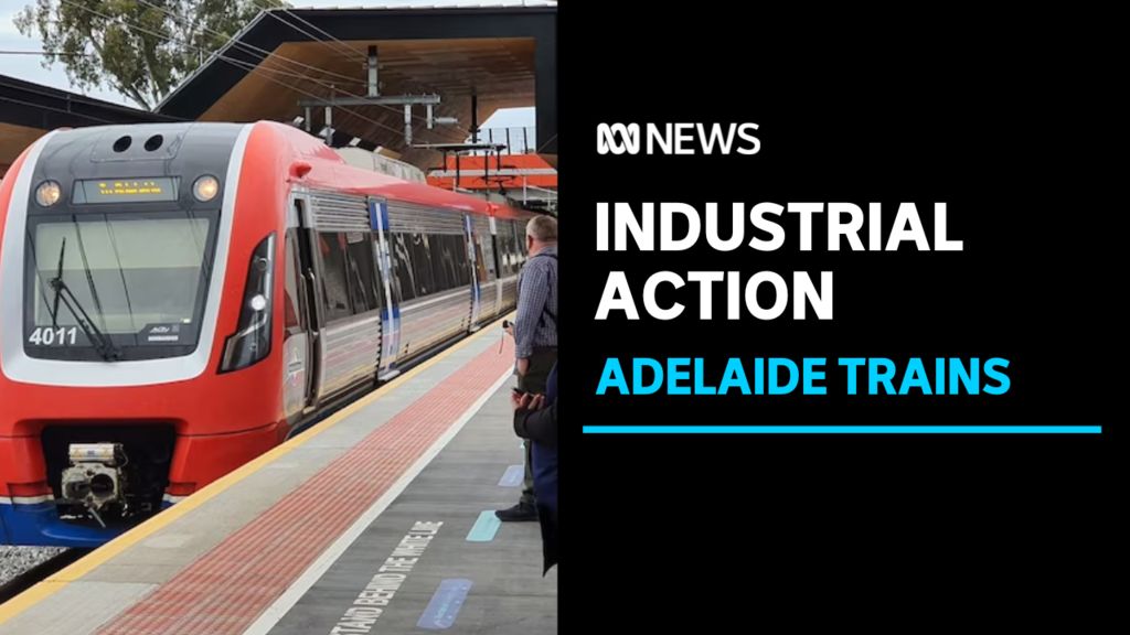 Strikes continue as Adelaide train services shut down for second day ...