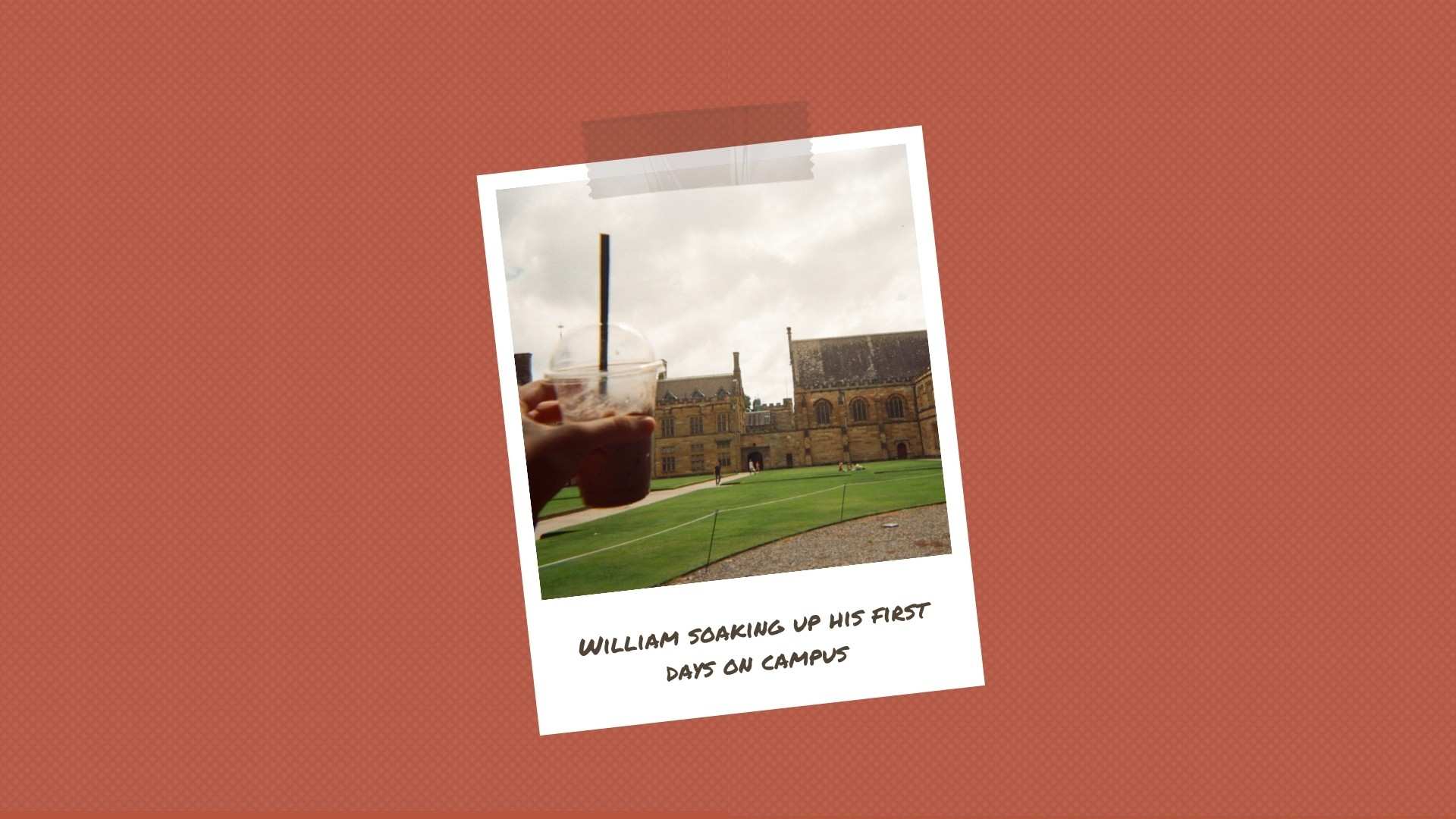 A polaroid of a young man holding bubble tea in front of Sydney Uni