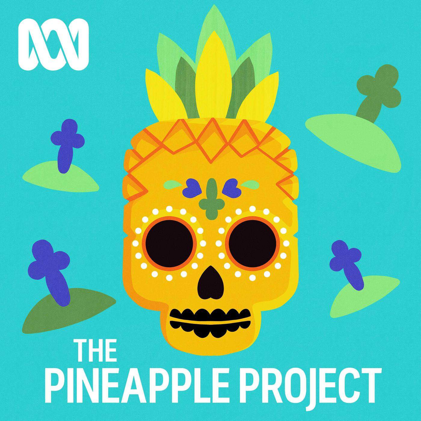 Podcast extra: The pineapple project - ABC listen