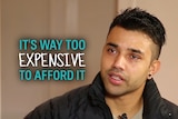 Ross is seen, alongside a quote reading: "It's way too expensive to afford it".