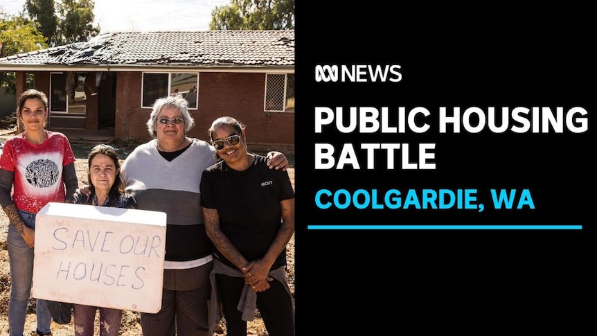 Public Housing Battle, Coolgardie, WA: Family stand in front of damaged house hold sign, 'save our houses'.