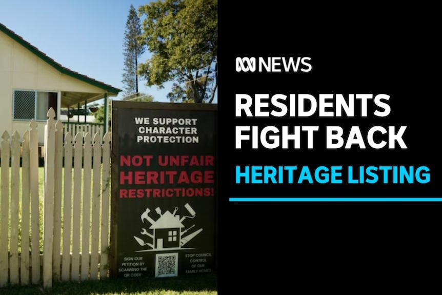 Residents Fight Back, Heritage Listing: A sign out the front of a house calling for heritage law changes.