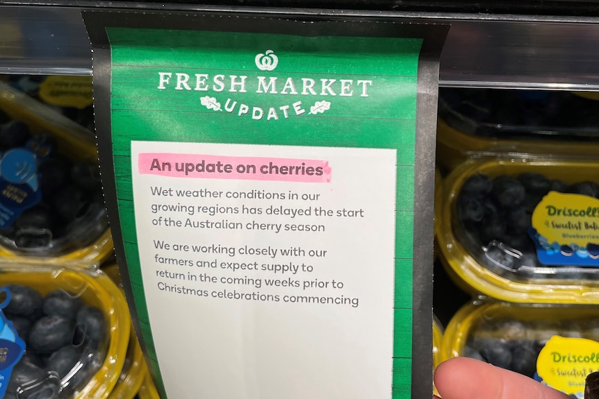 Woolworths has had notes in some stores saying the cherry season was delayed by La Nina.