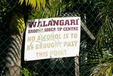 The Walangari Sober Up Centre sign.