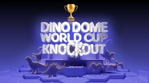 Introducing the Dino Dome World Cup