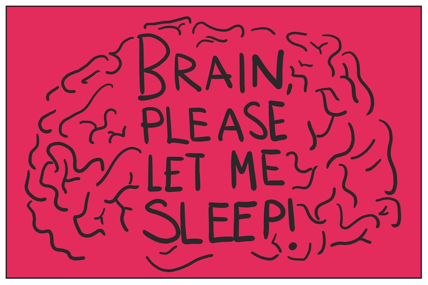 Illustration with the words "Brain, please let me sleep"