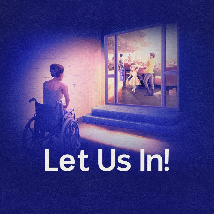An image of a woman in a wheelchair, unable to make it up the steps to a party. The cover image to the Let Us In Podcast.