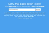 A Twitter error message displayed when searching for Donald Trump's Twitter account saying "Sorry, that page doesn't exist"