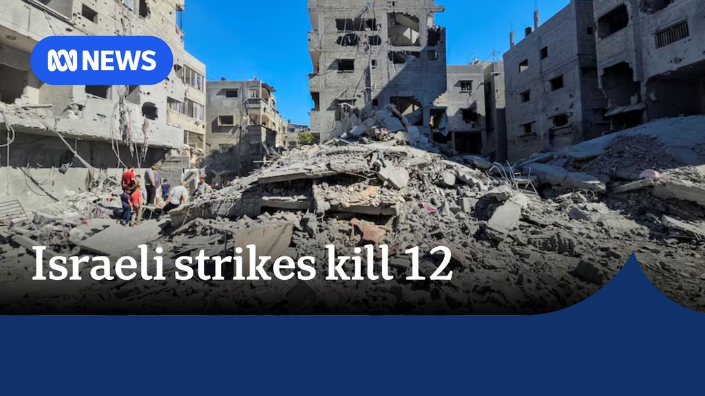 At least 12 killed in 'unrelenting' Israeli air strikes on Gaza - ABC News