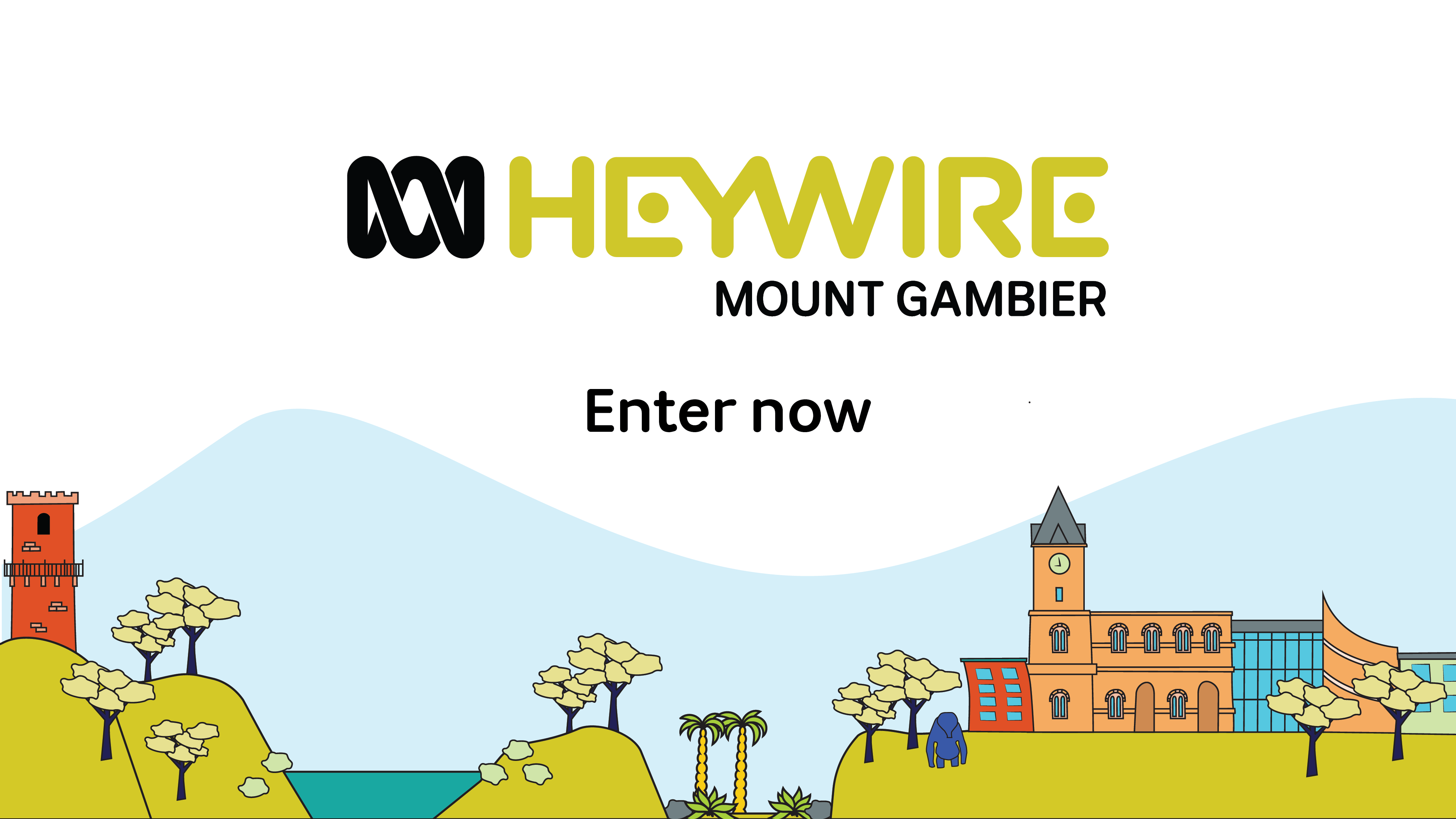 Enter Heywire Mount Gambier - ABC Heywire