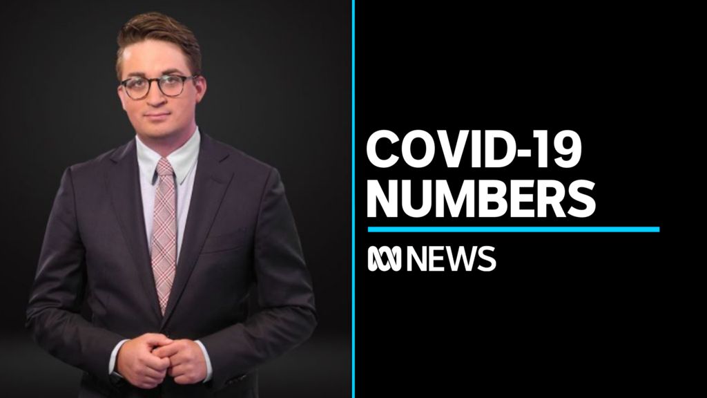 Abc Analyst Casey Briggs Breaks Down Covid 19 Numbers In Nsw Vic And Act Abc News