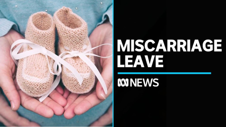 Federal Government To Introduce Two Days Paid Miscarriage Leave Abc News 