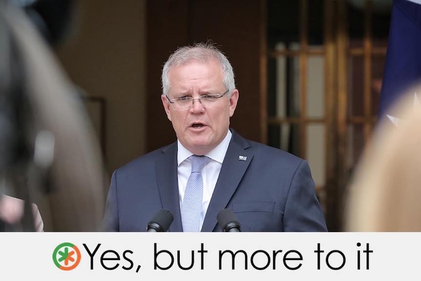 Scott Morrison speaking at a lectern. Verdict: Yes, but more to it.