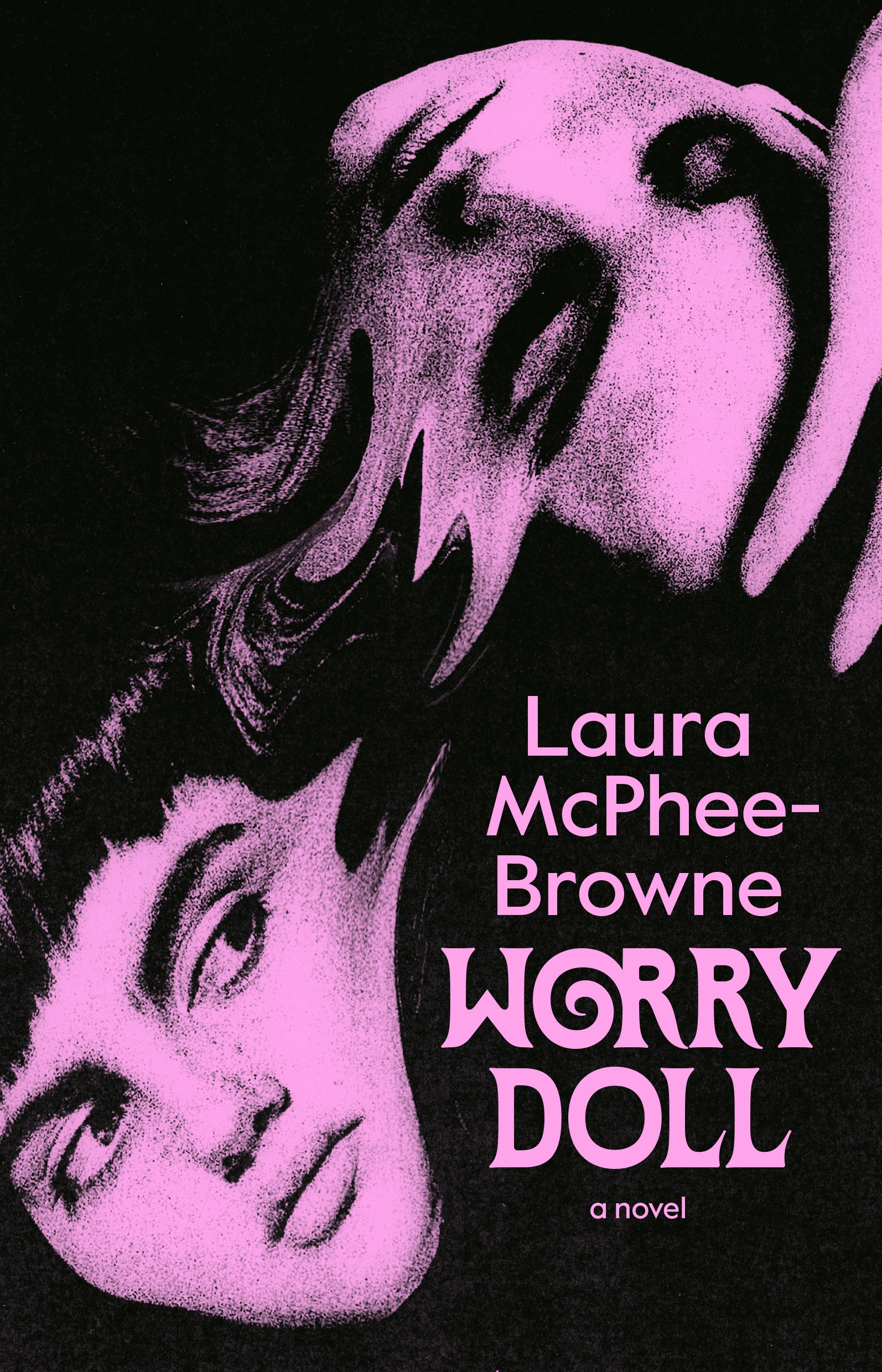 Cover of Worry Doll by Laura McPhee-Browne, showing two psychedelic pink faces on a black background.