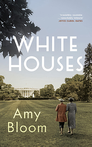 Colour image of the book cover of White Houses by Amy Bloom.