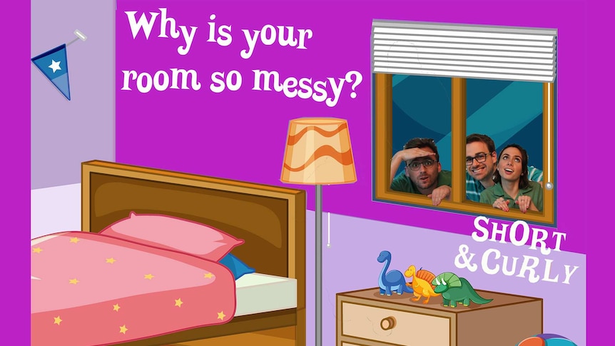 Why is your rooms so messy?