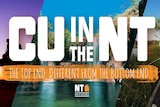 The 'C U in the NT' slogan plastered over tourism photos of the Northern Territory.